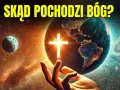Skąd wziął się Bóg? Nauka, historia i filozofia wyjaśniają
