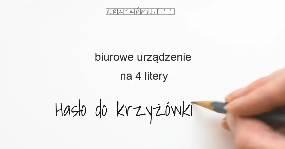 Urządzenie biurowe w krzyżówce? Gotowe hasła i podpowiedzi!
