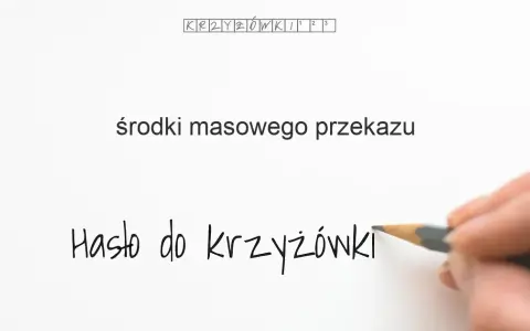 Środki Masowego Przekazu Krzyżówka: Gotowe Hasła i Rozwiązania (5, 4 litery)