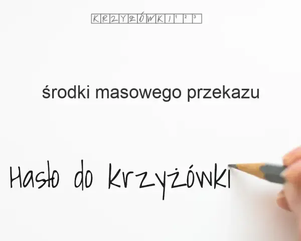 Środki Masowego Przekazu Krzyżówka: Gotowe Hasła i Rozwiązania (5, 4 litery)