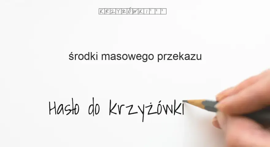 Środki Masowego Przekazu Krzyżówka: Gotowe Hasła i Rozwiązania (5, 4 litery)