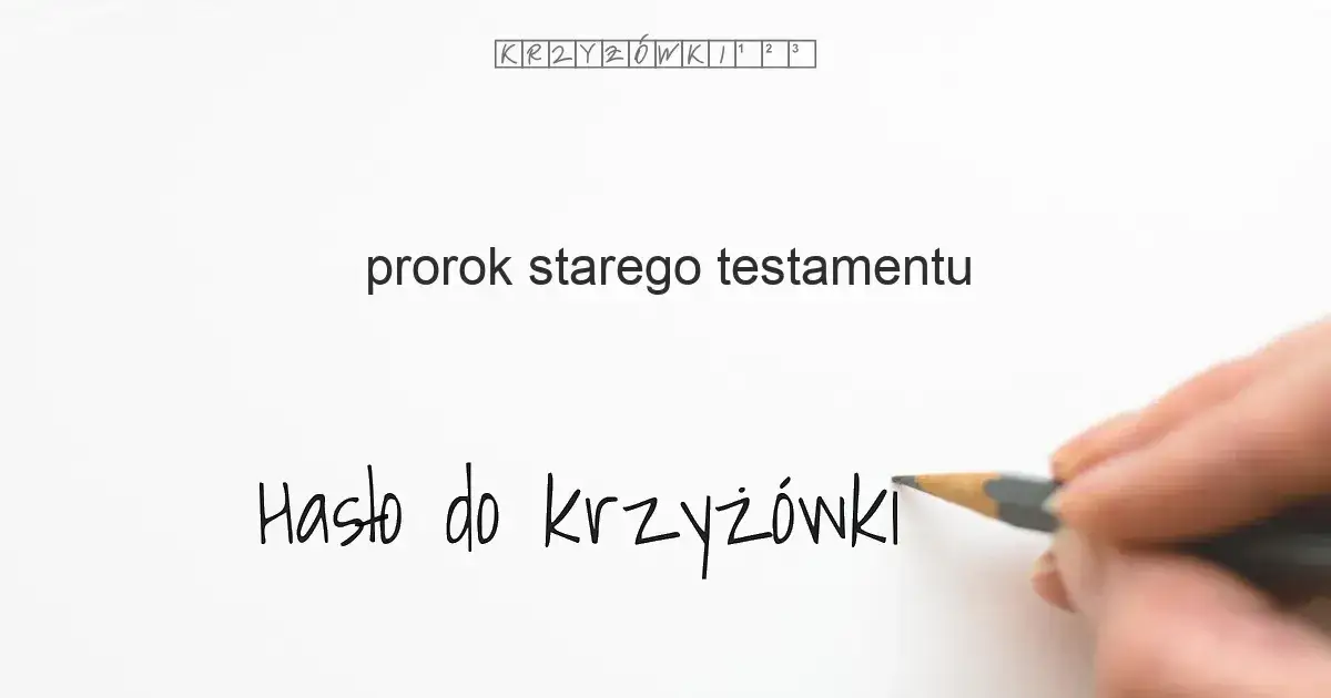 prorocy starego testamentu lista krzyżówka